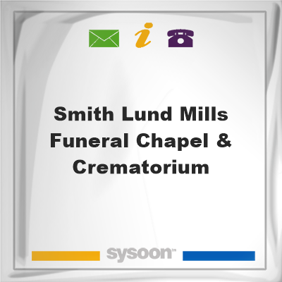 Smith-Lund-Mills Funeral Chapel & Crematorium