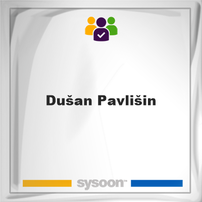 Dušan Pavlišin, member